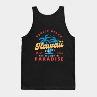 Venice beach Hawaii surfing paradise - Great vibes Tank Top